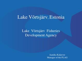 Lake Võrtsjärv , Estonia Lake Võrtsjärv Fisheries Development Agency