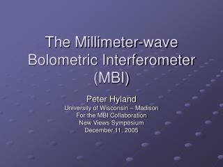 The Millimeter-wave Bolometric Interferometer (MBI)