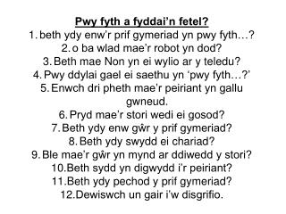Pwy fyth a fyddai’n fetel? beth ydy enw’r prif gymeriad yn pwy fyth…?