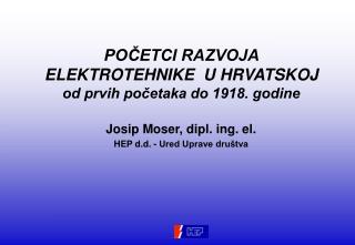 POČETCI RAZVOJA ELEKTROTEHNIKE U HRVATSKOJ od prvih početaka do 1918. godine