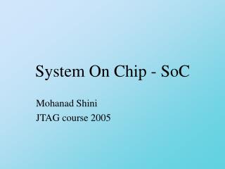 System On Chip - SoC