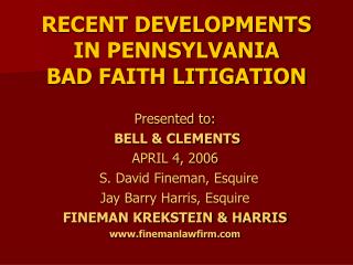 RECENT DEVELOPMENTS IN PENNSYLVANIA BAD FAITH LITIGATION