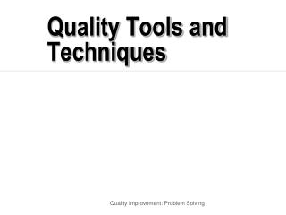 Quality Tools and Techniques