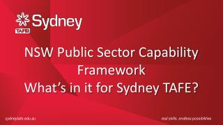 NSW Public Sector Capability Framework What’s in it for Sydney TAFE?