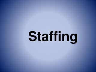 Staffing