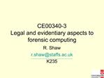 CE00340-3 Legal and evidentiary aspects to forensic computing