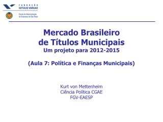 Mercado Brasileiro de Títulos Municipais Um projeto para 2012-2015