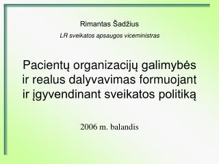 Rimantas Šadžius LR sveikatos apsaugos viceministras