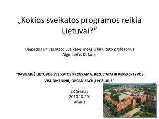 Pagrindiniai Lietuvos sveikatos programos tikslai: