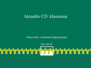 Aktualūs CD klausimai