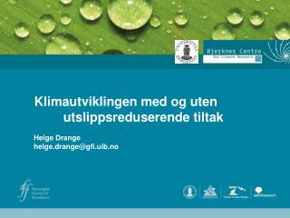 Klimautviklingen med og uten 	utslippsreduserende tiltak