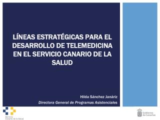 LÍNEAS ESTRATÉGICAS PARA EL DESARROLLO DE TELEMEDICINA EN EL SERVICIO CANARIO DE LA SALUD