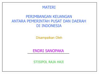 MATERI PERIMBANGAN KEUANGAN ANTARA PEMERINTAH PUSAT DAN DAERAH DI INDONESIA