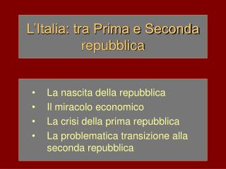 L’Italia: tra Prima e Seconda repubblica