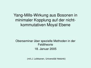 Yang-Mills-Wirkung aus Bosonen in minimaler Kopplung auf der nicht-kommutativen Moyal Ebene