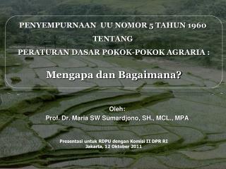 Oleh : Prof. Dr. Maria SW Sumardjono , SH., MCL., MPA