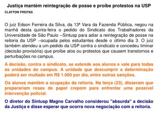 Justiça mantém reintegração de posse e proíbe protestos na USP CLAYTON FREITAS