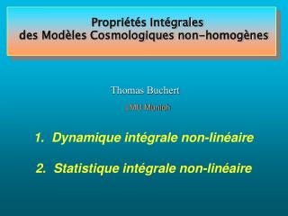 P ropri étés Intégrales des Mod èles Cosmologiques non-homogènes