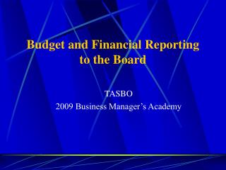 Budget and Financial Reporting to the Board