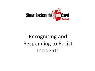 Recognising and Responding to Racist Incidents