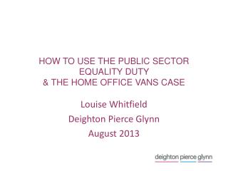 HOW TO USE THE PUBLIC SECTOR EQUALITY DUTY &amp; THE HOME OFFICE VANS CASE