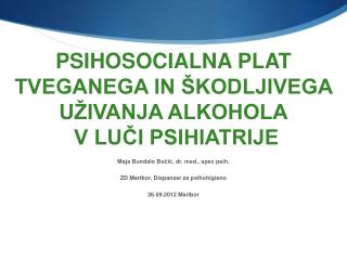 PSIHOSOCIALNA PLAT TVEGANEGA IN ŠKODLJIVEGA UŽIVANJA ALKOHOLA V LUČI PSIHIATRIJE