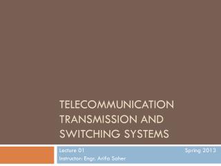 Telecommunication Transmission and Switching Systems