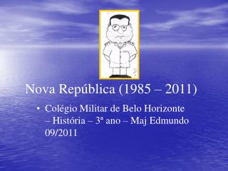 Nova República (1985 – 2011)