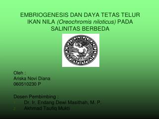 EMBRIOGENESIS DAN DAYA TETAS TELUR IKAN NILA (Oreochromis niloticus) PADA SALINITAS BERBEDA