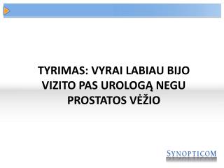 TYRIMAS: VYRAI LABIAU BIJO VIZITO PAS UROLOGĄ NEGU PROSTATOS VĖŽIO