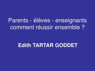 Parents - élèves - enseignants comment réussir ensemble ?