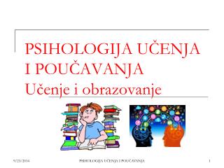 PSIHOLOGIJA UČENJA I POUČAVANJA Učenje i obrazovanje