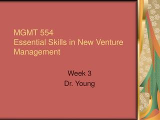 MGMT 554 Essential Skills in New Venture Management