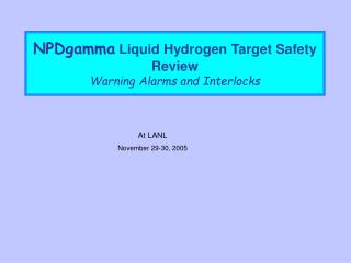 NPDgamma Liquid Hydrogen Target Safety Review Warning Alarms and Interlocks