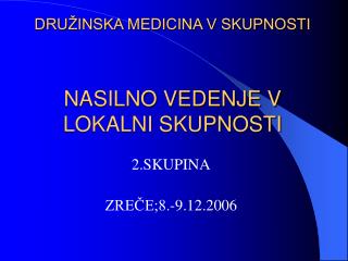 DRUŽINSKA MEDICINA V SKUPNOSTI NASILNO VEDENJE V LOKALNI SKUPNOSTI