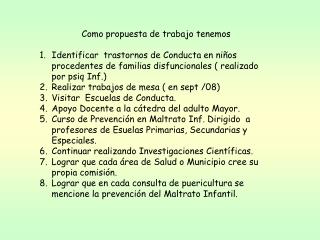 Como propuesta de trabajo tenemos