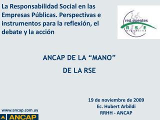 19 de noviembre de 2009 Ec. Hubert Arbildi RRHH - ANCAP