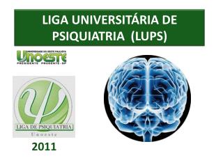 LIGA UNIVERSITÁRIA DE PSIQUIATRIA (LUPS)