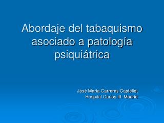 Abordaje del tabaquismo asociado a patología psiquiátrica