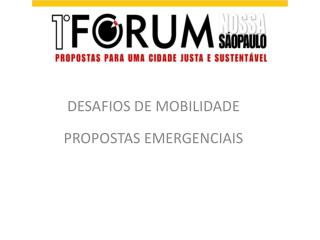 DESAFIOS DE MOBILIDADE PROPOSTAS EMERGENCIAIS