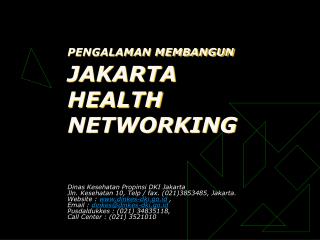 PENGALAMAN MEMBANGUN JAKARTA HEALTH NETWORKING