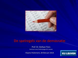 De spelregels van de democratie Prof. Dr. Stefaan Fiers Centrum voor Politicologie KU Leuven