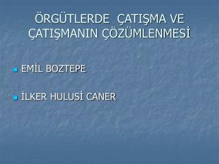 ÖRGÜTLERDE ÇATIŞMA VE ÇATIŞMANIN ÇÖZÜMLENMESİ