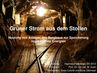 Grüner Strom aus dem Stollen