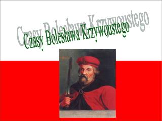 Czasy Bolesława Krzywoustego