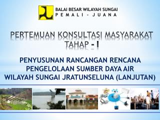 PERTEMUAN KONSULTASI MASYARAKAT TAHAP - I