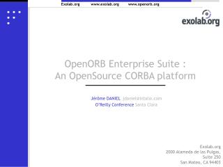 OpenORB Enterprise Suite : An OpenSource CORBA platform