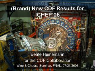 (Brand) New CDF Results for ICHEP’06