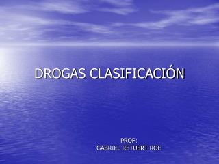 DROGAS CLASIFICACIÓN