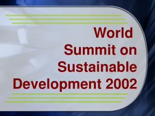 World Summit on Sustainable Development 2002